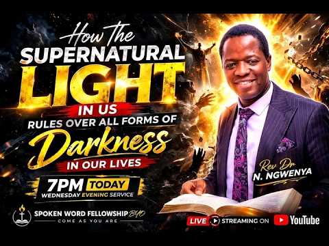 How the Supernatural light in us rules over all forms of darkness in our lives...Rev Dr Ngwenya